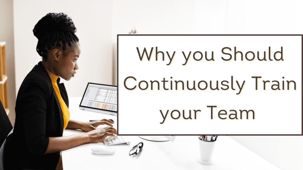 Why you Should Continuously Train your Team